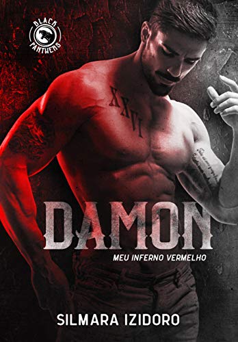Ler DAMON: Meu Inferno Vermelho (MC Black Panthers Livro 1), do autor Silmara Izidoro Ler DAMON: Meu Inferno Vermelho (MC Black Panthers Livro 1), do autor Silmara Izidoro