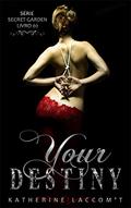 Ler Your Destiny (Secret Garden - Livro 2), do autor Katherine Laccomt Ler Your Destiny (Secret Garden - Livro 2), do autor Katherine Laccomt