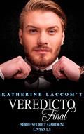 Ler Veredicto Final (Secret Garden - Livro 1.5), do autor Katherine Laccomt