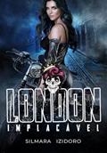 Ler LONDON: IMPLACÁVEL (MC Black Panthers Livro 9), do autor Silmara Izidoro