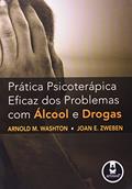 Ler Pratica Psicoterapica Eficaz Dos Prob. Alcool, do autor A. M. Washton