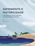 Ler SOFRIMENTO E HISTORICIDADE, do autor ELZA DUTRA