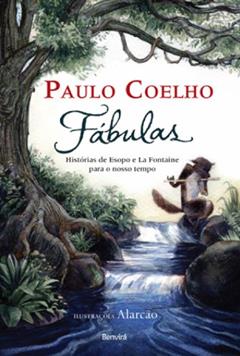Fábulas. Histórias de Ésopo e La Fontaine Para o Nosso Tempo, do autor Paulo Coelho