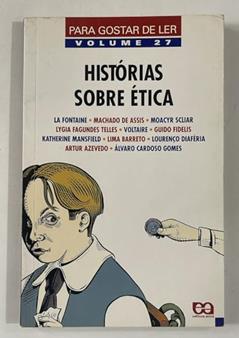 Historias Sobre Ética Para Gostar de Ler - Volume 27, do autor Machado De Assis Assis; Alvaro Cardose Gomes; La Fontaine