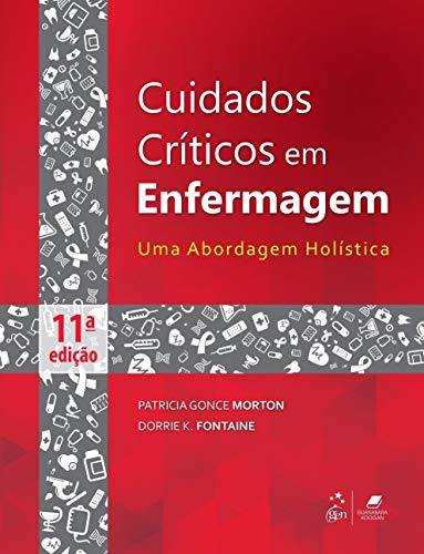 Ler Cuidados Críticos em Enfermagem - Uma Abordagem Holística, do autor Patricia Gonce Morton; Dorrie K. Fontaine Ler Cuidados Críticos em Enfermagem - Uma Abordagem Holística, do autor Patricia Gonce Morton; Dorrie K. Fontaine