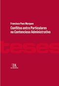 Ler Conflitos Entre Particulares no Contencioso Administrativo, do autor Francisco Paes Marques Ler Conflitos Entre Particulares no Contencioso Administrativo, do autor Francisco Paes Marques