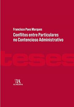 Conflitos Entre Particulares no Contencioso Administrativo, do autor Francisco Paes Marques