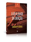 Ler A Realidade da Oração, do autor Edward M. Bounds