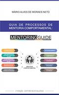 Ler Guia de processos de mentoria comportamental: mentoring guide, do autor Mário Alves de Moraes Neto