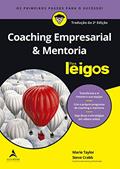 Ler Coaching Empresarial & Mentoria Para Leigos, do autor Marie Taylor; Steve Crabb