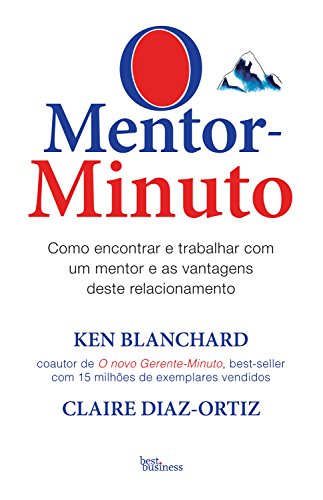Ler O Mentor-Minuto, do autor Ken Blanchard; Claire Diaz-Ortiz