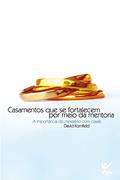Ler Casamentos que se Fortalecem por Meio da Mentoria, do autor David Kornfield