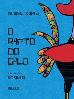 O rapto do galo, do autor Fabiana Karla