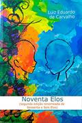 Ler Noventa Elos: Segunda edição renomeada de Sessenta e Seis Elos, do autor Luiz Eduardo de Carvalho Ler Noventa Elos: Segunda edição renomeada de Sessenta e Seis Elos, do autor Luiz Eduardo de Carvalho