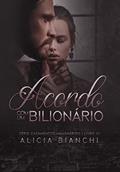 Ler Acordo com um Bilionário: Livro 01 (Casamentos Milionários), do autor Alicia Bianchi Ler Acordo com um Bilionário: Livro 01 (Casamentos Milionários), do autor Alicia Bianchi