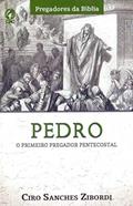 Ler Pedro. O Primeiro Pregador Pentecostal, do autor Ciro Sanches Zibordi