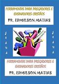 Ler Ferramentas Para Pregadores e Ensinadores Cristaos, do autor Pr. Edmilson Matias Ler Ferramentas Para Pregadores e Ensinadores Cristaos, do autor Pr. Edmilson Matias