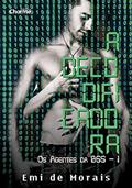 Ler A Decodificadora. Os Agentes da Bss - Livro 1, do autor Emi de Morais
