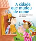 Ler A cidade que mudou de nome, do autor Conceil Corrêa Da Silva; Nye Ribeiro Ler A cidade que mudou de nome, do autor Conceil Corrêa Da Silva; Nye Ribeiro
