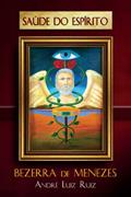 Ler Saúde do Espírito, do autor André Luiz Ruiz; Espírito Bezerra de Menezes