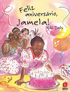 Feliz Aniversário, Jamela!, do autor Niki Daly