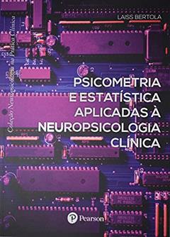 Psicometria e estatística aplicadas à neuropsicologia clínica, do autor Leandro F. Malloy-Diniz e Paulo Mattos