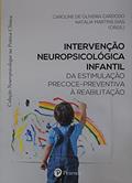 Ler Intervenção Neuropsicológica Infantil, do autor Autor: NATALIA MARTINS DIAS Autor: CAROLINE DE OLIVEIRA CARDOSO