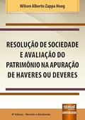 Ler Resolução de Sociedade e Avaliação do Patrimônio na Apuração de Haveres ou Deveres, do autor Wilson Alberto Zappa Hoog Ler Resolução de Sociedade e Avaliação do Patrimônio na Apuração de Haveres ou Deveres, do autor Wilson Alberto Zappa Hoog