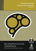 Ler Neuropsicologia Geriátrica: Neuropsiquiatria Cognitiva em Idosos (Temas em Neuropsicologia), do autor Leonardo Caixeta; Antonio Lucio Teixeira