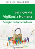 Ler Serviços de Vigilância Humana - Seleção de Fornecedores, do autor Rui Silva Álvaro Dias Ler Serviços de Vigilância Humana - Seleção de Fornecedores, do autor Rui Silva Álvaro Dias