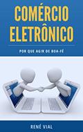 Ler COMÉRCIO ELETRÔNICO: por que agir de boa-fé, do autor René Vial Ler COMÉRCIO ELETRÔNICO: por que agir de boa-fé, do autor René Vial