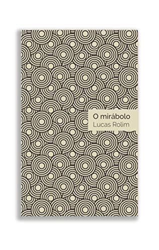 Ler O mirábolo, do autor Lucas Rolim