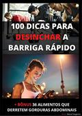 Ler 100 DICAS PARA DESINCHAR A BARRIGA RÁPIDO: Veja Tudo Sobre O Verdadeiro Caminho Para Acabar Com Inchaço Abdominal e Gorduras Localizadas Sem Dietas Mirabolantes, do autor Marcel Tangerino