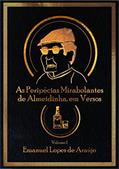 Ler As Peripécias Mirabolantes de Almeidinha, em Versos, do autor Emanuel Lopes de Araújo
