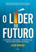 Ler O Líder do Futuro: 9 Notáveis Habilidades e Mindsets Para ter Sucesso na Próxima Década, do autor Jacob Morgan Ler O Líder do Futuro: 9 Notáveis Habilidades e Mindsets Para ter Sucesso na Próxima Década, do autor Jacob Morgan