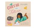 Ler CARTAS PARA O FUTURO, do autor ANA PAULA AZEVEDO