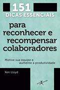 Ler 151 dicas essenciais para reconhecer e recompensar colaboradores (edição de bolso), do autor Ken Lloyd Ler 151 dicas essenciais para reconhecer e recompensar colaboradores (edição de bolso), do autor Ken Lloyd