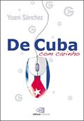 Ler De Cuba, com carinho, do autor Yoani Sanchez