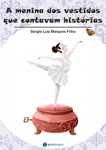 A menina dos vestidos que contavam histórias (Portuguese Edition), do autor Sergio Luiz Marques Filho