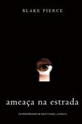 Ler Ameaça Na Estrada (Os Primórdios de Riley Paige-Livro 4), do autor Blake Pierce Ler Ameaça Na Estrada (Os Primórdios de Riley Paige-Livro 4), do autor Blake Pierce