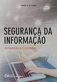 Ler Segurança da Informação. Ameaças e Controles, do autor Edson J. R. Lobo