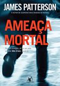 Ler Ameaça mortal, do autor James Patterson