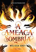 Ler A ameaça sombria, do autor Melissa Grey