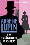 Ler Arsène Lupin e o triângulo de ouro, do autor Maurice Leblanc