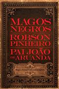 Ler Magos negros: Magia e feitiçaria sob a ótica espírita, do autor Robson Pinheiro; Pai João de Aruanda Ler Magos negros: Magia e feitiçaria sob a ótica espírita, do autor Robson Pinheiro; Pai João de Aruanda