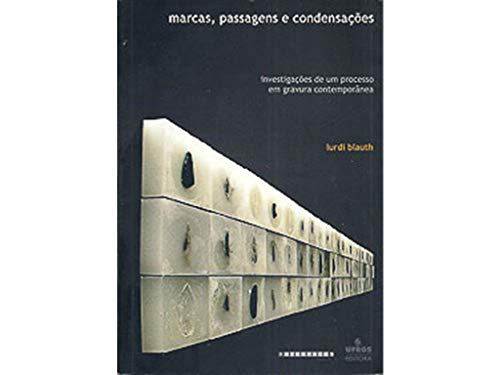 Ler Marcas, Passagens E Condensacoes - Investigacoes De Um Processo Em Gravura Contemporanea, do autor Lurdi Blauth Ler Marcas, Passagens E Condensacoes - Investigacoes De Um Processo Em Gravura Contemporanea, do autor Lurdi Blauth