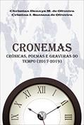Ler Cronemas crônicas, poemas e gravuras do tempo (2017-2019), do autor Christian Dennys Monteiro de Oliveira; Cristina Imaculada Santana de Oliveira