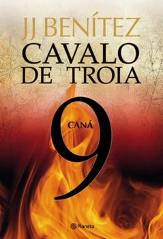 Cavalo de Tróia 9 - Caná, do autor J.J. Benitez