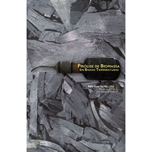Ler Pirólise de Biomassa em Baixas Temperaturas, do autor Keller Paulo Nicolini; Maria Casagrande; Ana Claudia de Jesus Ler Pirólise de Biomassa em Baixas Temperaturas, do autor Keller Paulo Nicolini; Maria Casagrande; Ana Claudia de Jesus