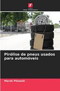 Ler Pirólise de pneus usados para automóveis, do autor Marek Pilawski Ler Pirólise de pneus usados para automóveis, do autor Marek Pilawski